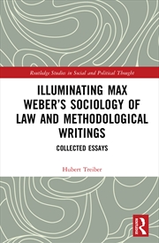 Buy Illuminating Max Weber’S Sociology Of Law And Methodological Writings Collected Essays