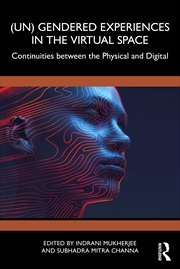 Buy (Un) Gendered Experiences In The Virtual Space Continuities Between The Physical And Digital