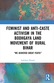 Buy Feminist And Anti-Caste Activism In The Bodhgaya Land Movement Of Rural Bihar “We Achieved Great Fea