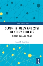 Buy Security Webs And 21st Century Threats Theory, Data, And Policy