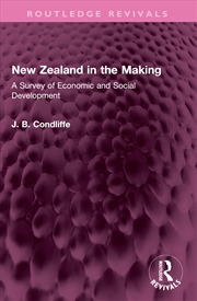 Buy New Zealand In The Making A Survey Of Economic And Social Development