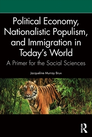 Buy Political Economy, Nationalistic Populism, And Immigration In Today's World A Primer For The Social