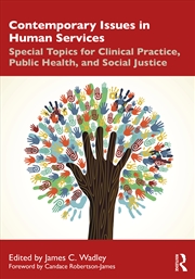 Buy Contemporary Issues In Human Services Special Topics For Clinical Practice, Public Health, And Socia