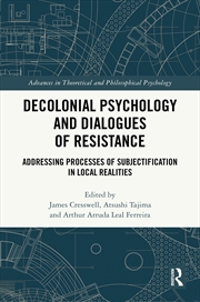 Buy Decolonial Psychology And Dialogues Of Resistance Addressing Processes Of Subjectification In Local