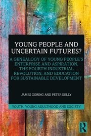 Buy Young People And Uncertain Futures? A Genealogy Of Young People's Enterprise And Aspiration, The Fou