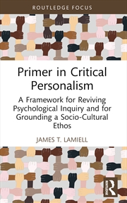 Buy Primer In Critical Personalism A Framework For Reviving Psychological Inquiry And For Grounding A So