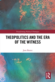 Buy Theopolitics And The Era Of The Witness