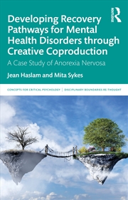 Buy Developing Recovery Pathways For Mental Health Disorders Through Creative Coproduction A Case Study