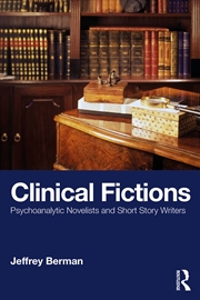 Buy Clinical Fictions Psychoanalytic Novelists And Short Story Writers