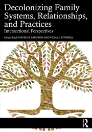 Buy Decolonizing Family Systems, Relationships, And Practices Intersectional Perspectives