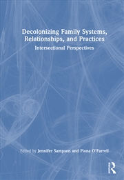 Buy Decolonizing Family Systems, Relationships, And Practices Intersectional Perspectives
