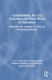 Buy Casualisation, The Gig Economy, And Piece Work In Education Dilemmas For Leaders In Times Of Increas