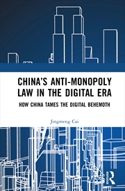 Buy China’S Anti-Monopoly Law In The Digital Era How China Tames The Digital Behemoth