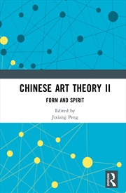 Buy Chinese Art Theory Ii Form And Spirit