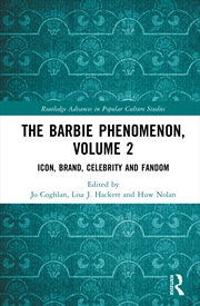 Buy Barbie Phenomenon, Volume 2 Icon, Brand, Celebrity And Fandom
