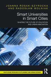 Buy Smart Universities In Smart Cities Shaping The Future Of Education And Urban Innovation