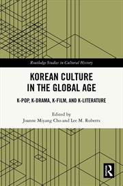 Buy Korean Culture In The Global Age K-Pop, K-Drama, K-Film, And K-Literature