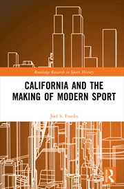 Buy California And The Making Of Modern Sport