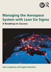 Buy Managing The Aerospace System With Lean Six Sigma A Roadmap To Success