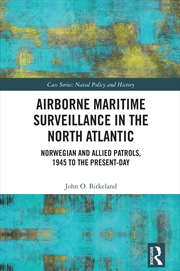 Buy Airborne Maritime Surveillance In The North Atlantic Norwegian And Allied Patrols, 1945 To The Prese