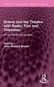 Buy Drama And The Theatre With Radio, Film And Television An Outline For The Student