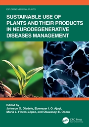 Buy Sustainable Use Of Plants And Their Products In Neurodegenerative Diseases Management