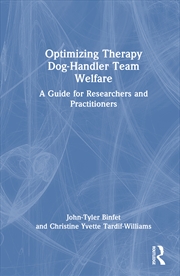 Buy Optimizing Therapy Dog-Handler Team Welfare A Guide For Researchers And Practitioners