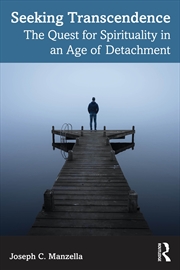 Buy Seeking Transcendence The Quest For Spirituality In An Age Of Detachment