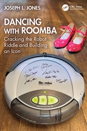 Buy Dancing With Roomba Cracking The Robot Riddle And Building An Icon