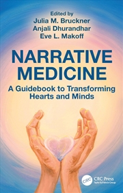 Buy Narrative Medicine A Guidebook To Transforming Hearts And Minds
