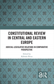 Buy Constitutional Review In Central And Eastern Europe Judicial-Legislative Relations In Comparative Pe