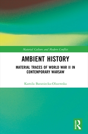 Buy Ambient History Material Traces Of World War Ii In Contemporary Warsaw