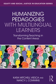 Buy Humanizing Pedagogies With Multilingual Learners Transforming Teaching In The Content Areas