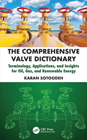 Buy Comprehensive Valve Dictionary Terminology, Applications, And Insights For Oil, Gas, And Renewable E
