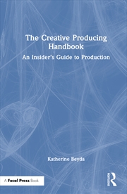Buy Creative Producing Handbook An Insider’S Guide To Production