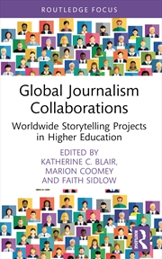 Buy Global Journalism Collaborations Worldwide Storytelling Projects In Higher Education