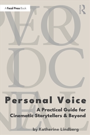 Buy Personal Voice A Practical Guide For Cinematic Storytellers And Beyond