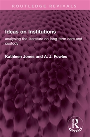 Buy Ideas On Institutions Analysing The Literature On Long-Term Care And Custody