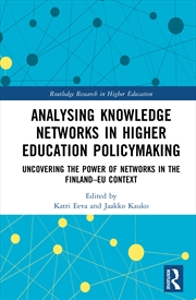 Buy Analysing Knowledge Networks In Higher Education Policymaking Uncovering The Power Of Networks In Th