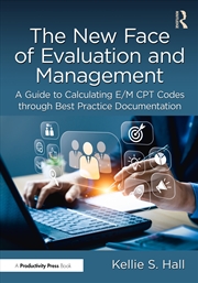 Buy New Face Of Evaluation And Management A Guide To Calculating E/M Cpt Codes Through Best Practice Doc