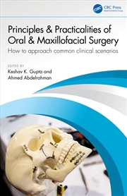 Buy Principles And Practicalities Of Oral & Maxillofacial Surgery How To Approach Common Clinical Scenar