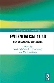 Buy Evidentialism At 40 New Arguments, New Angles