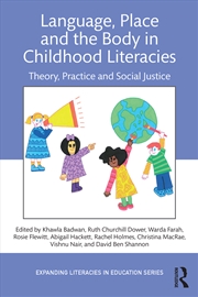 Buy Language, Place And The Body In Childhood Literacies Theory, Practice And Social Justice
