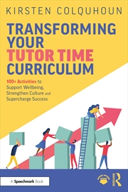 Buy Transforming Your Tutor Time Curriculum 100+ Activities To Support Wellbeing, Strengthen Culture And