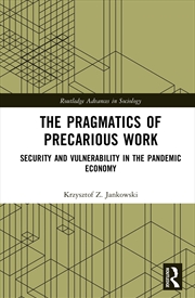 Buy Pragmatics Of Precarious Work Security And Vulnerability In The Pandemic Economy