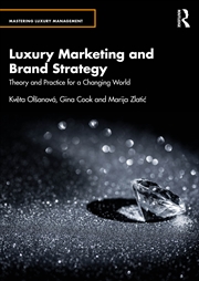 Buy Luxury Marketing And Brand Strategy Theory And Practice For A Changing World