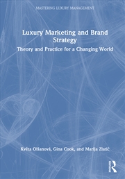 Buy Luxury Marketing And Brand Strategy Theory And Practice For A Changing World