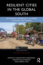 Buy Resilient Cities In The Global South Rethinking Informality In Urban Planning And Design