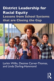 Buy District Leadership For Racial Equity Lessons From School Systems That Are Closing The Gap