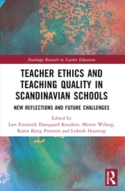 Buy Teacher Ethics And Teaching Quality In Scandinavian Schools New Reflections, Future Challenges, And